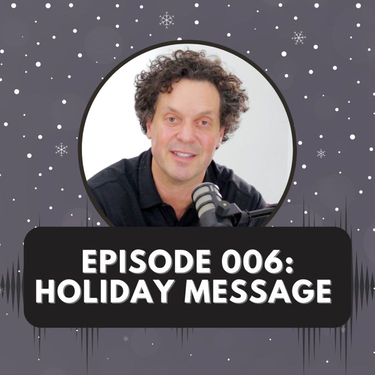 cover art for Episode 006 | Holiday Message