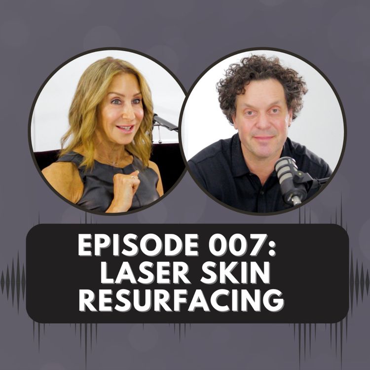 cover art for Episode 007 | Laser Skin Resurfacing