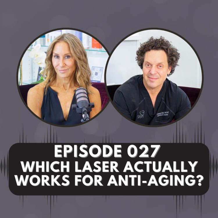 cover art for Episode 027 | Which Laser Actually Works for Anti-Aging?