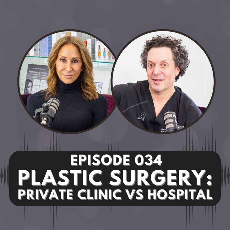 cover art for Episode 034 | Plastic Surgery: Private Clinic vs Hospital