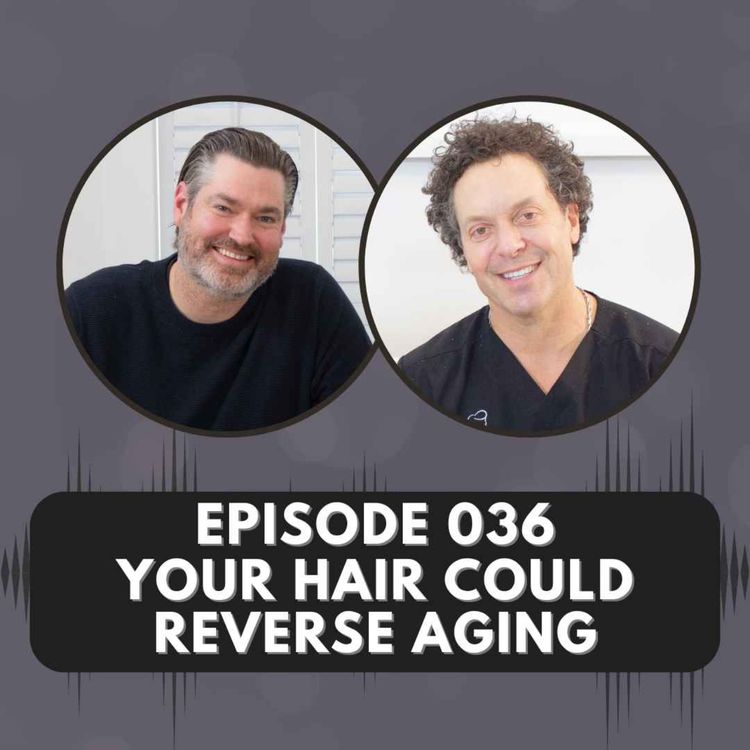 cover art for Episode 036 | How Your Hair Follicles Could Reverse Aging