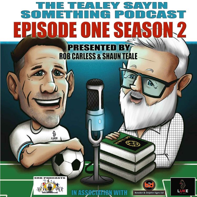 cover art for Tealey Sayin Something Episode One Season 2