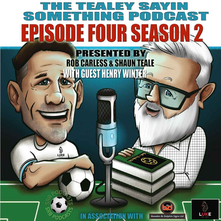 cover art for Tealey Sayin Something Episode 4 Season 2