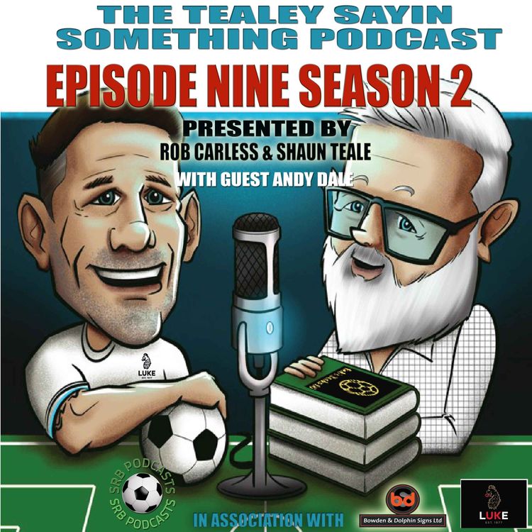 cover art for Tealey Sayin Something Episode 9 Season 2 With Andy Dale