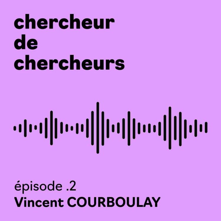cover art for [Chercheur de chercheurs] - Vincent COURBOULAY