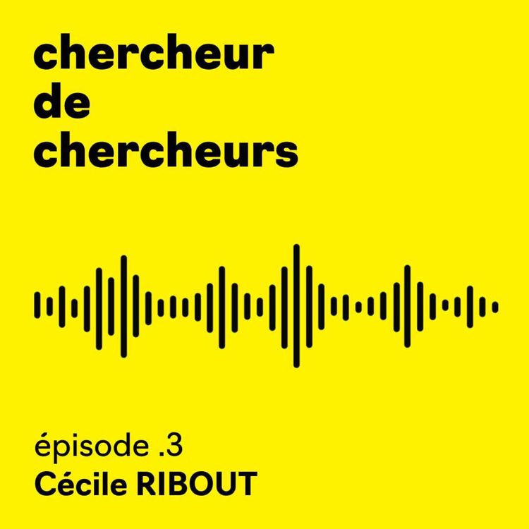 cover art for [Chercheur de chercheurs] - Cécile RIBOUT