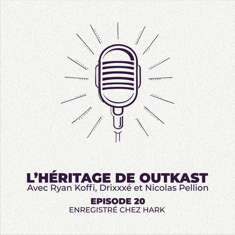 cover art for L'héritage de OutKast avec Ryan Koffi, Drixxxé et Nicolas Pellion