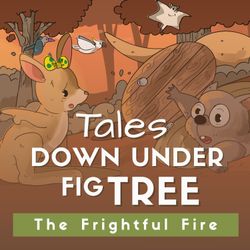 cover art for Children's Book | Tales Down Under: The Frightful Fire