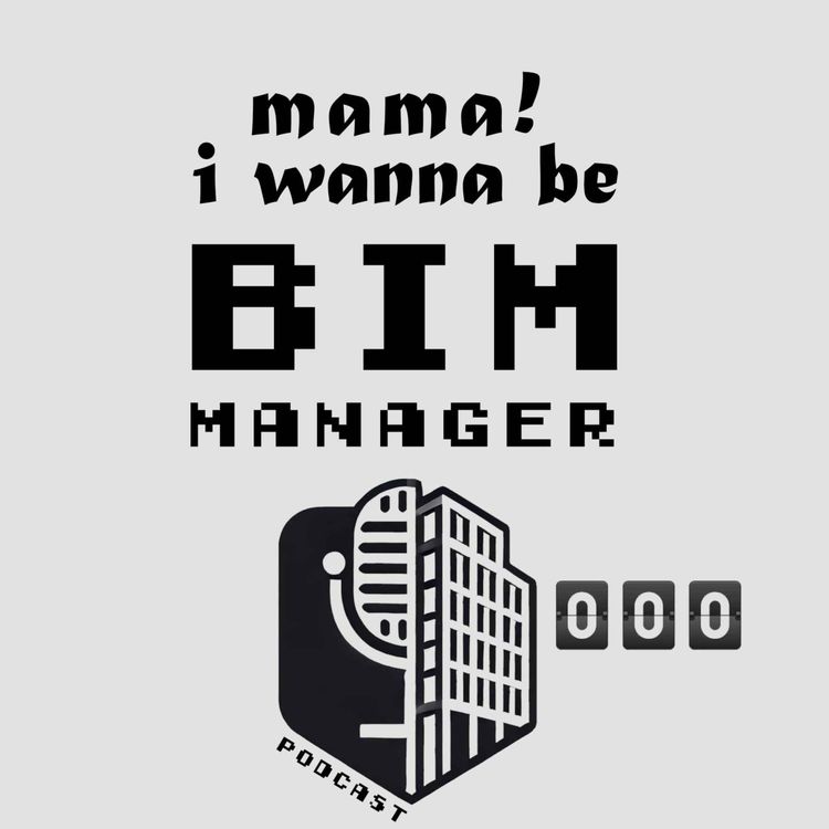 cover art for 000 - Introducing the podcast - Mama! I wanna be BIM Manager