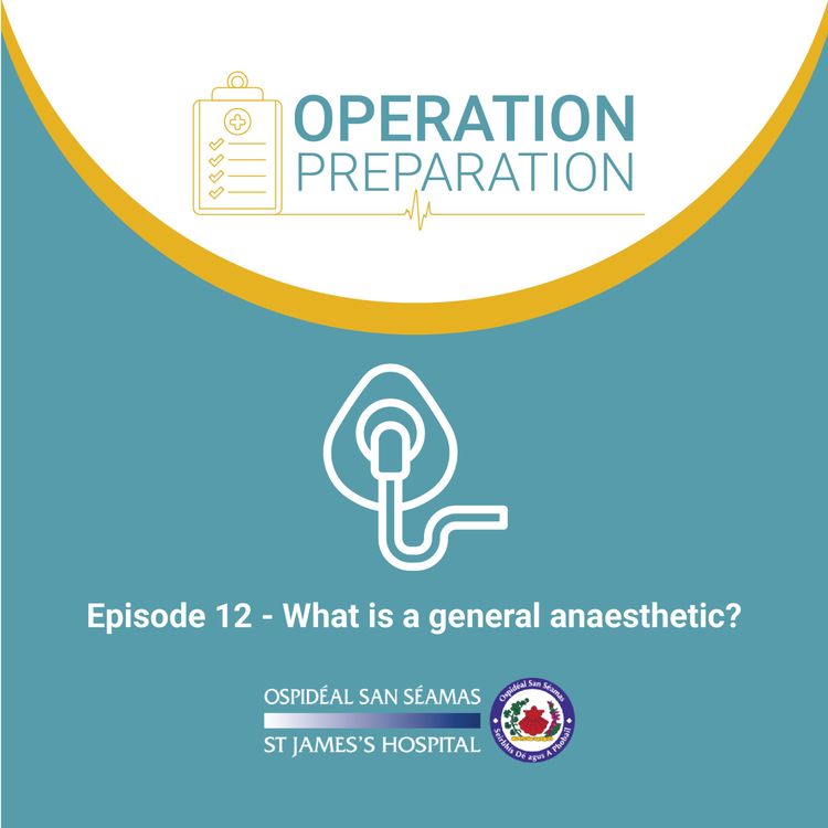 cover art for Episode 12 - What is a general anaesthetic? 