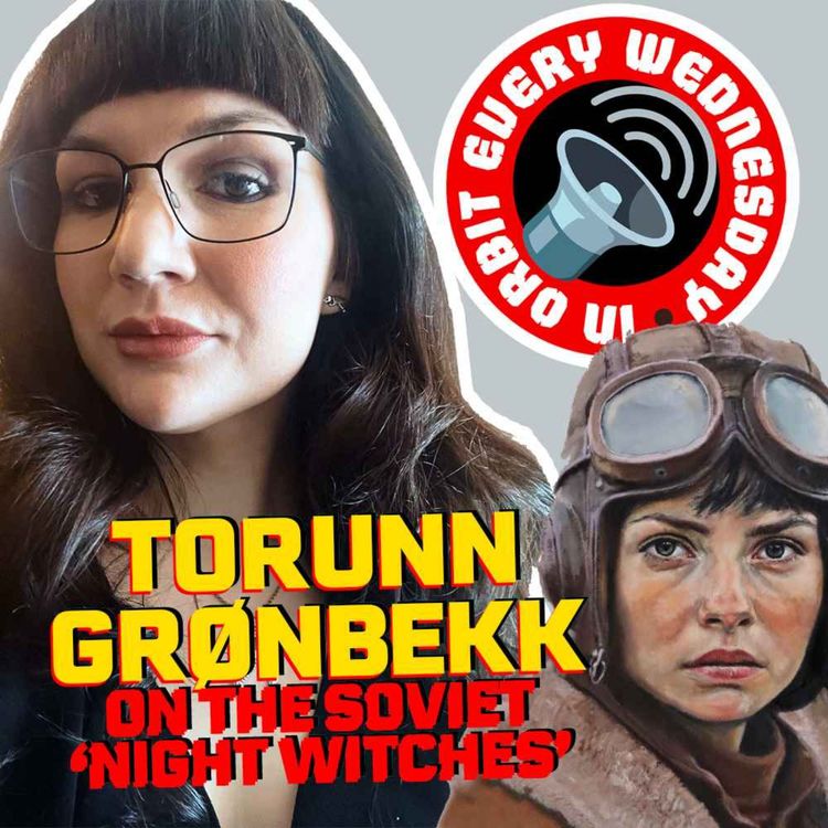 cover art for Torunn Grøenbekk on the Soviet 'Night Witches' – In Orbit Every Wednesday