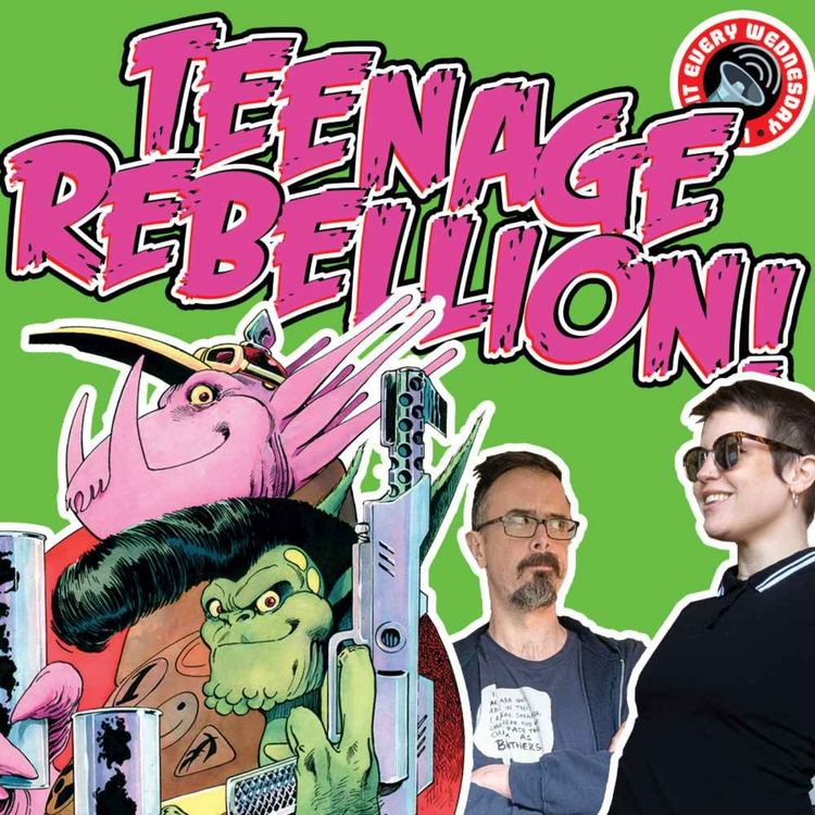 cover art for Teenage Rebellion! – In Orbit Every Wednesday