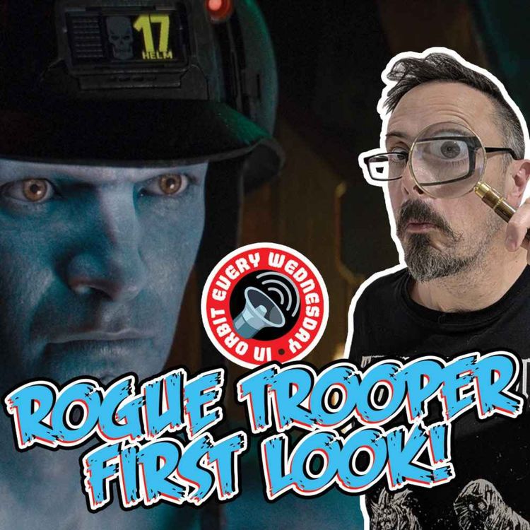 cover art for Rogue Trooper Movie First Look! – In Orbit Every Wednesday