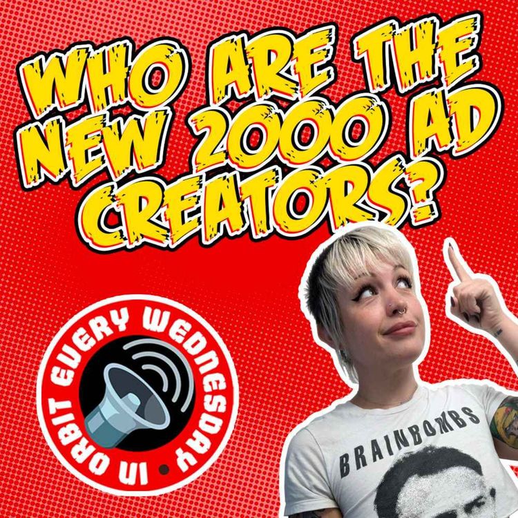 cover art for Who are the new 2000 AD creators? – In Orbit Every Wednesday