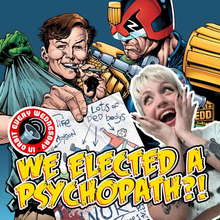 cover art for We elected a psychopath?! – In Orbit Every Wednesday