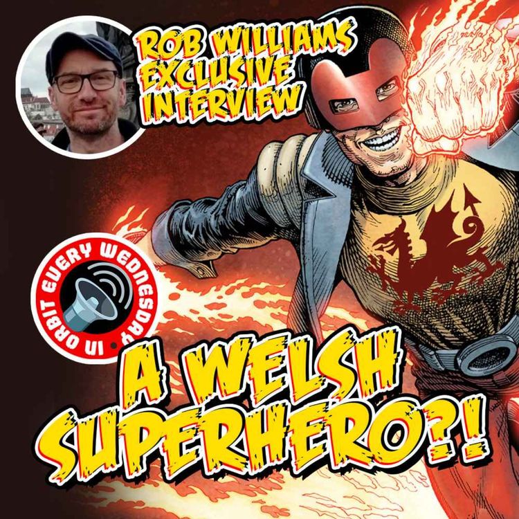 cover art for A WELSH superhero? – In Orbit Every Wednesday