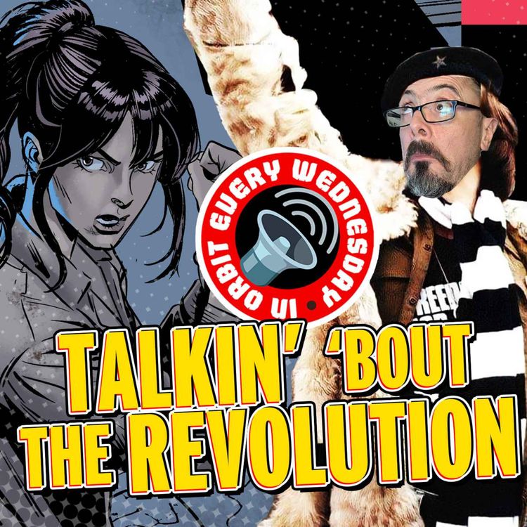 cover art for Talkin' 'bout the Revolution — In Orbit Every Wednesday