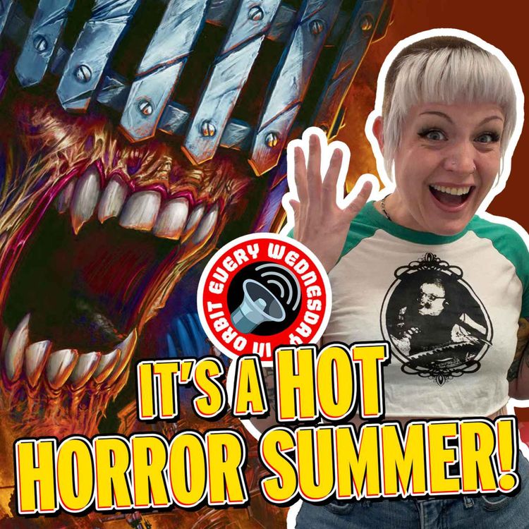 cover art for It's a HOT horror summer! — In Orbit Every Wednesday