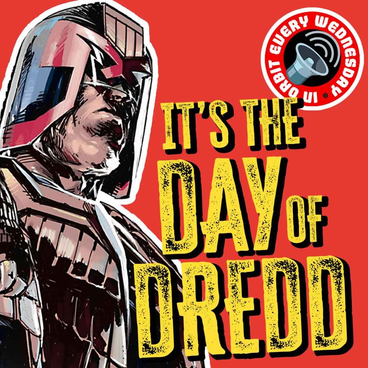 cover art for It's the DAY OF DREDD! — In Orbit Every Wednesday | 2000 AD