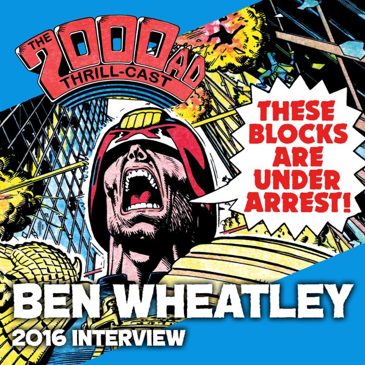 cover art for Episode 197: The 2000 AD Thrill-Cast Lockdown Tapes - Ben Wheatley (2016 interview)