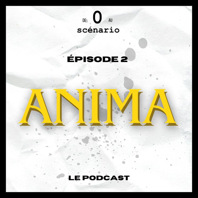 cover art for Episode 2 : ANIMA