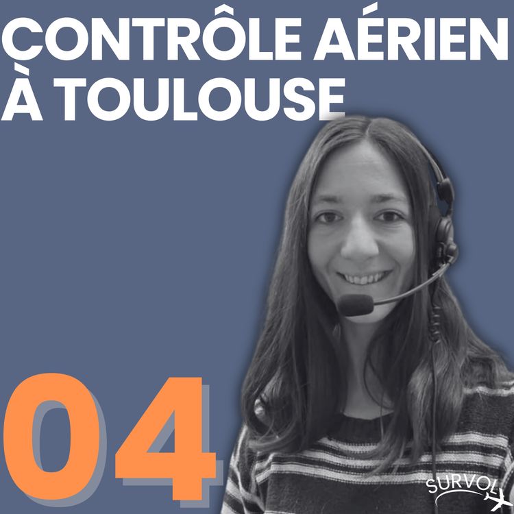 cover art for Épisode #4 Contrôle aérien à Toulouse-Blagnac avec Marie-Automne