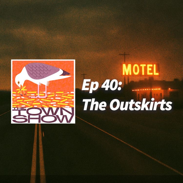 cover art for Ep 40: The Outskirts