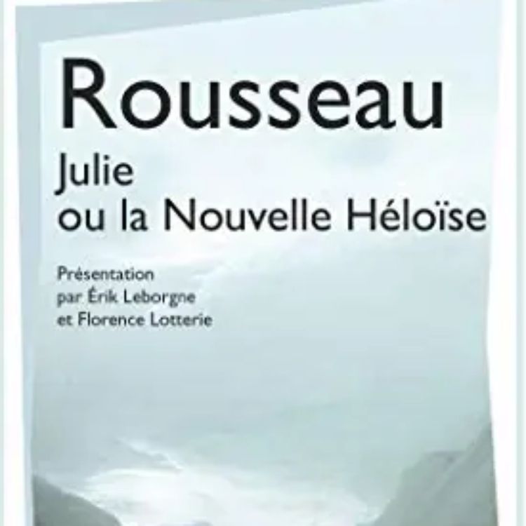 cover art for Des Voix à Lire - Le paysage nous transforme, Jean-Jacques Rousseau - La nouvelle Héloïse, la lettre 23