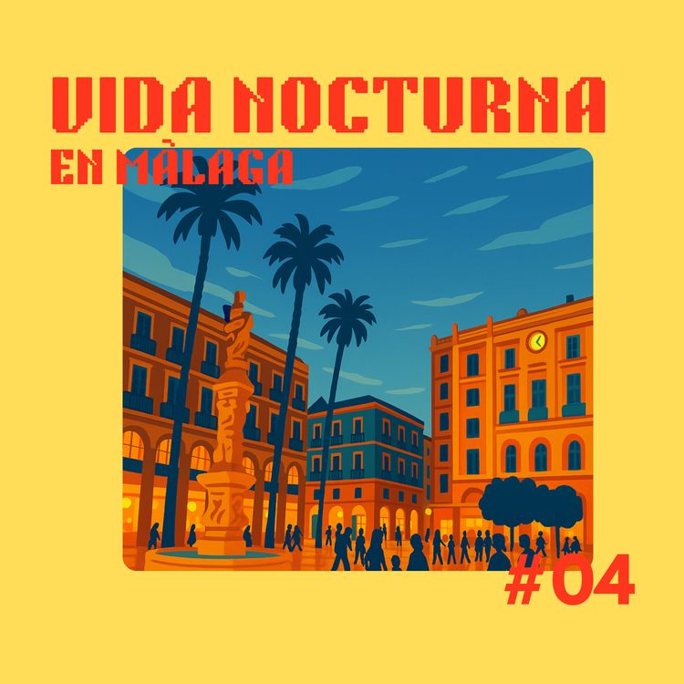 cover art for Immersive Spanish, Season 5, Episode 4 - Nightlife in Malaga (La vida nocturna en Málaga)