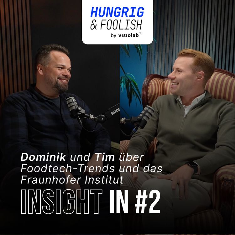 cover art for Insight In #2 - Dominik und Tim über Foodtech-Trends und das Fraunhofer Institut