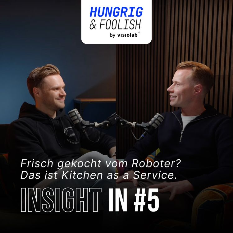 cover art for Insight In #5 mit Hendrik Susemihl - Frisch gekocht vom Roboter? Das ist Kitchen as a Service.