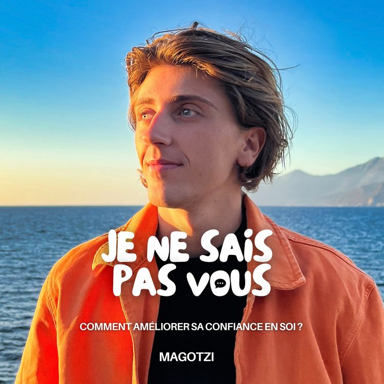 cover art for Comment améliorer sa confiance en soi ?