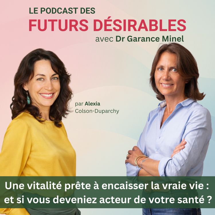 cover art for Une vitalité prête à encaisser la vraie vie : et si vous deveniez acteur de votre santé ?