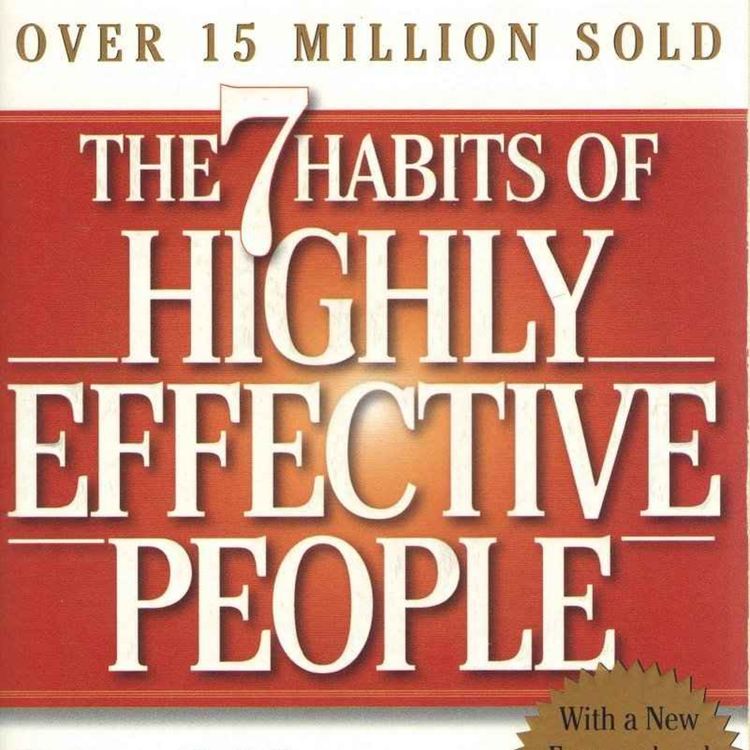 cover art for The 7 Habits of Highly Effective People by Stephen R Covey Audiobook