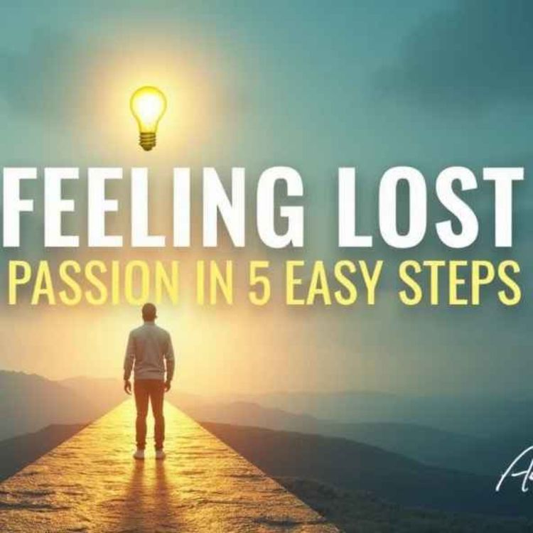 cover art for Stop Feeling Lost: Find Your Passion in 5 Easy Steps