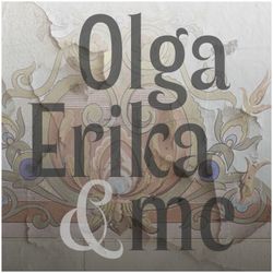 cover art for Olga, Erika, and me