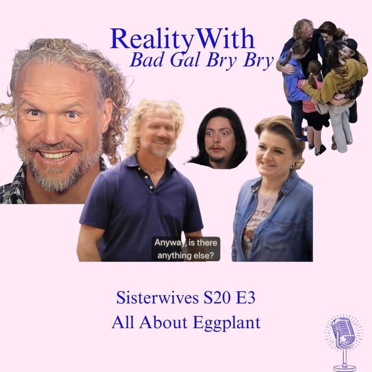 cover art for Sisterwives S20 E3: All About The Eggplant