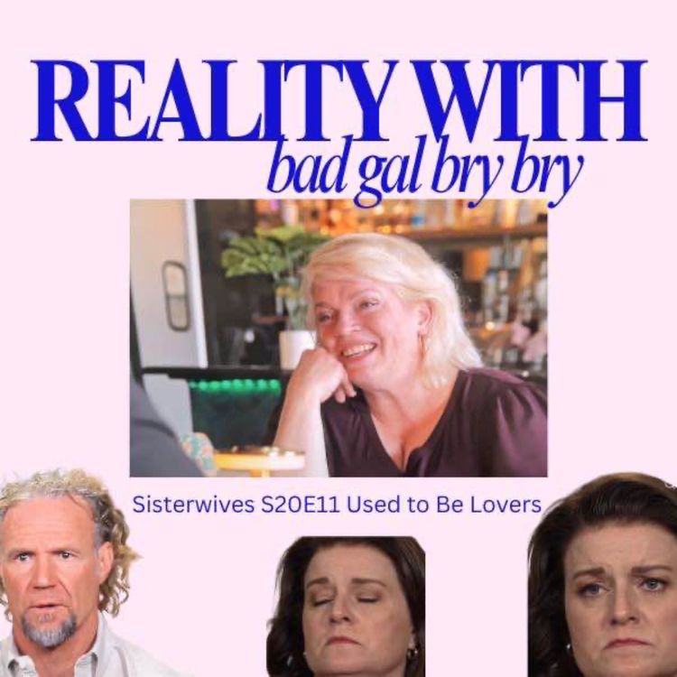 cover art for Sisterwives S20E11 We Used to be Lovers LIVE REACTION