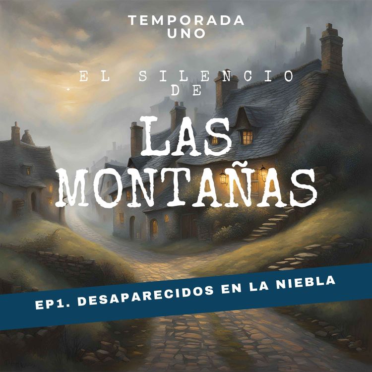 cover art for T1; E1: Desaparecidos en la niebla