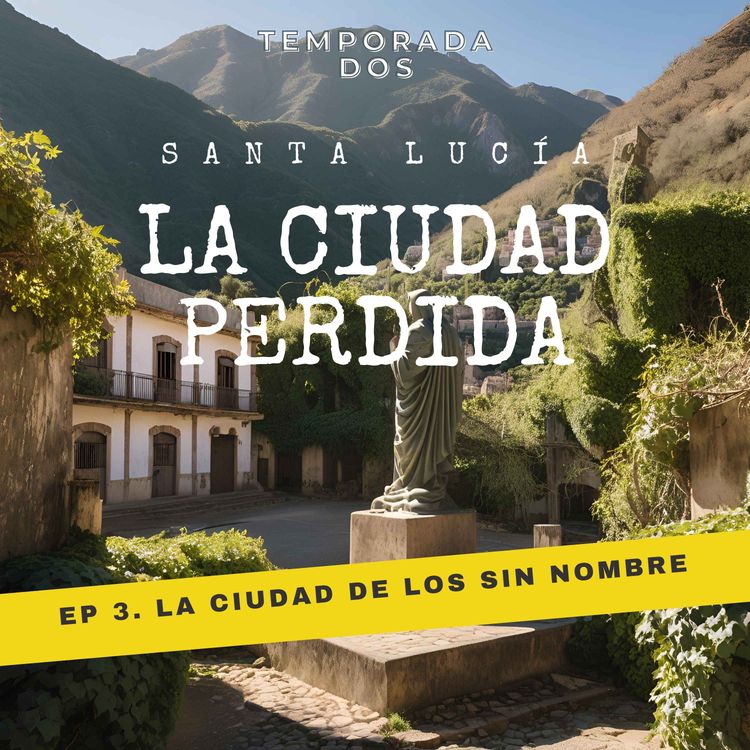 cover art for T2; E3 - La Ciudad de los sin nombre