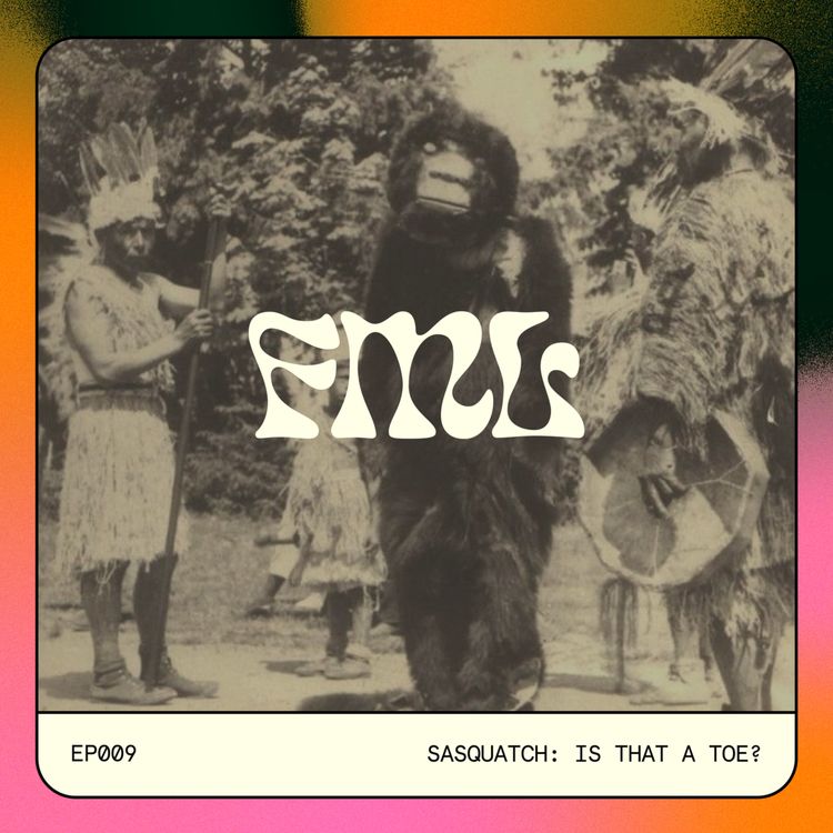 cover art for 9 - Sasquatch: Is That A Toe? 