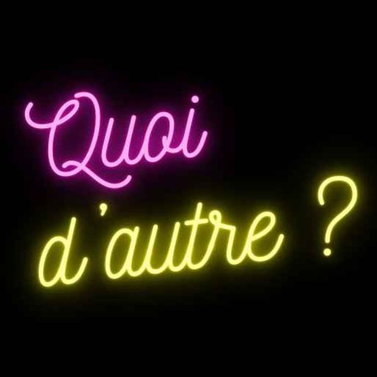 cover art for #2 QUOI D'AUTRE ? : Tahar Rahim dans Mr. Aznavour est incroyable (Pierre Niney, Only Fans, Qatar)