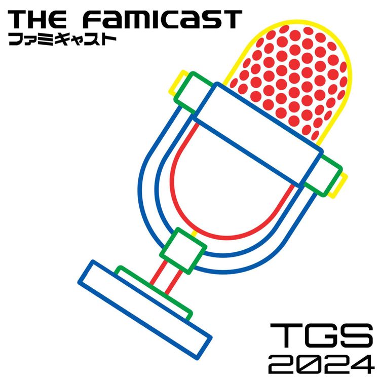 cover art for The Famicast 278 - TGS 2024 SPECIAL