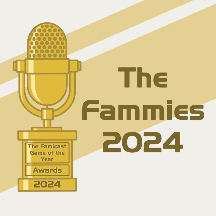 cover art for The Famicast 283 - THE FAMMIES 2024