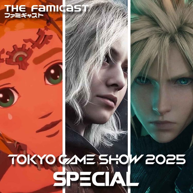 cover art for The Famicast 302 - TGS 2025 SPECIAL