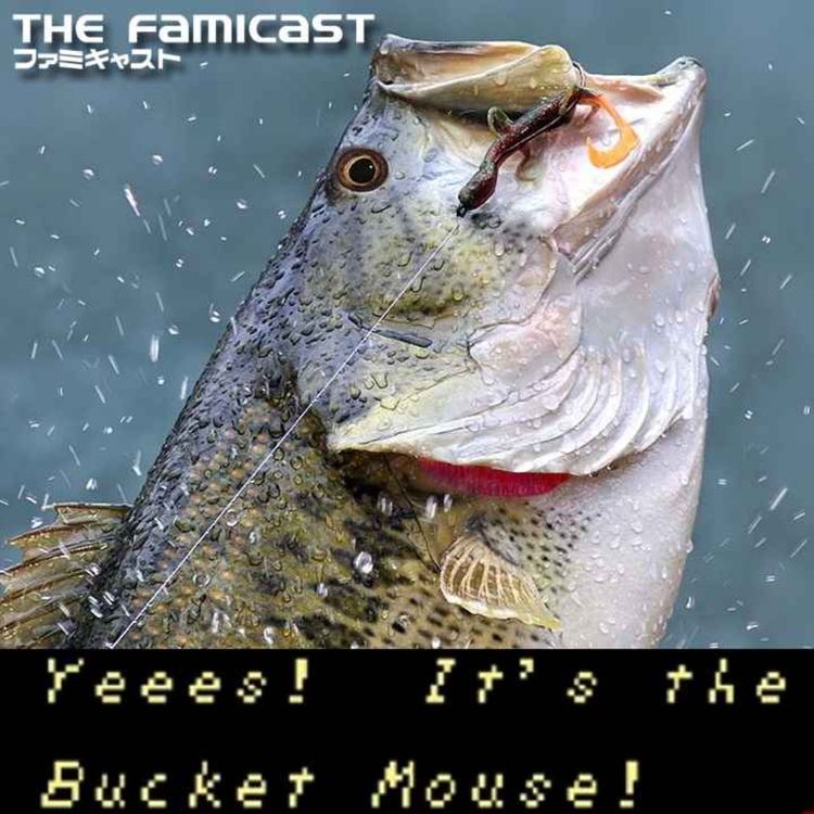 cover art for The Famicast 323 - THE BUCKET MOUSE'S COLLECT CALL