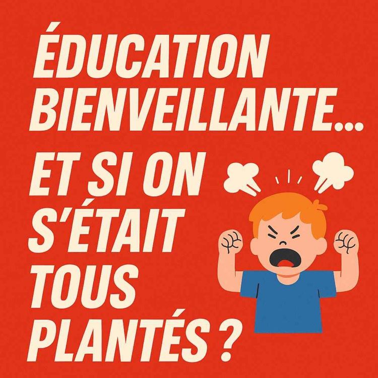 cover art for Teasing : Faut-il repenser l’éducation bienveillante ?