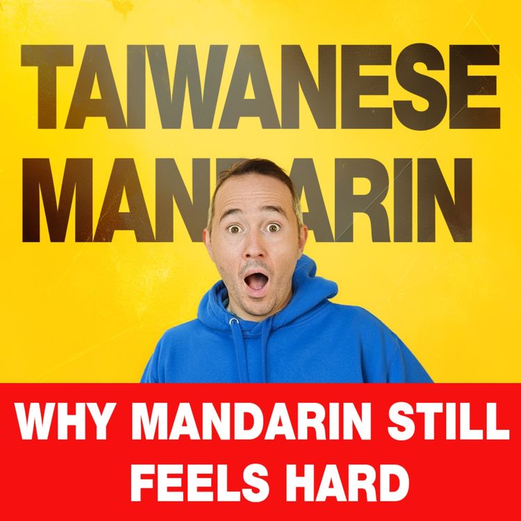 cover art for 444 Episodes Later… This Is Why Learning Mandarin Still Feels Hard
