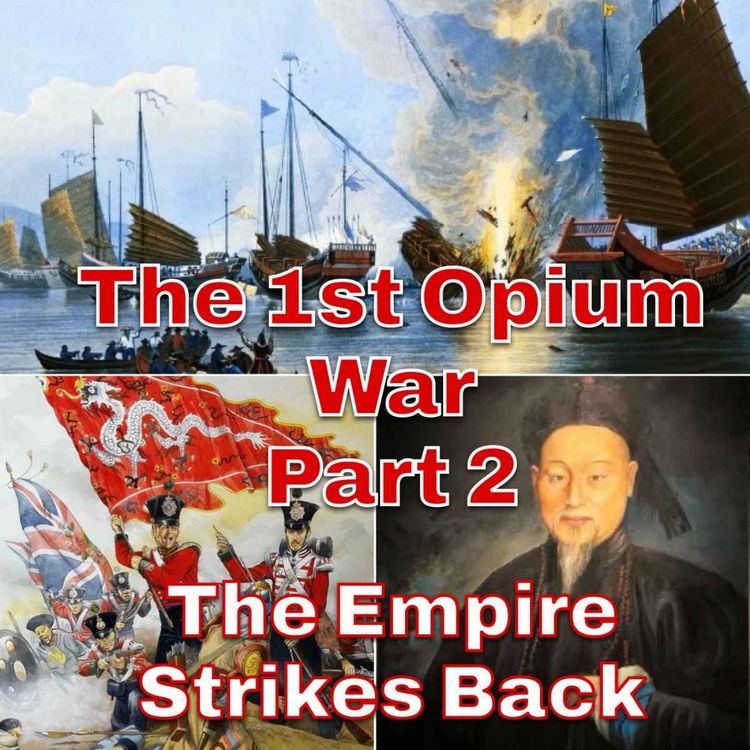 cover art for The First Opium War Part 2 - The Empire Strikes Back