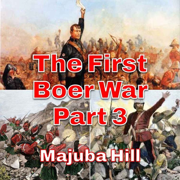 cover art for The First Boer War Part 3 - Majuba Hill